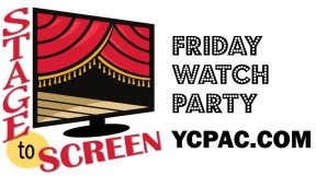 Stage to Screen Watch Party