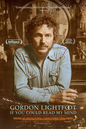 “Gordon Lightfoot: If You Could Read My Mind” is an exploration of the career, music and influence of legendary Canadian musical icon, Gordon Lightfoot.