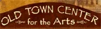 Old Town Center for the Arts