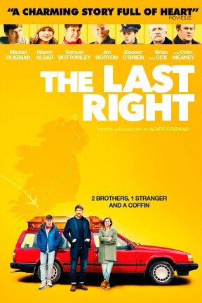 “The Last Right” is a poignant and heart-warming comedy drama that takes us on the road across Ireland as two brothers and a woman they’ve only just met come together to fulfill a stranger's last wish.