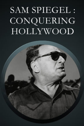“Sam Spiegel: Conquering Hollywood” is the first documentary to examine the colorful career of the last tycoon of Hollywood’s Golden Age and explores the turbulent but creatively rewarding relationships between Spiegel and Hollywood giants John Huston, David Lean, Elia Kazan, Marlon Brando and Katherine Hepburn.
