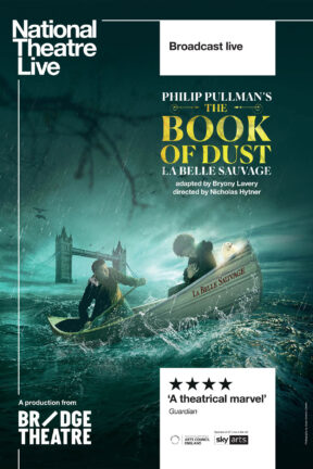 Two young people, with everything at stake, find themselves at the center of a terrifying manhunt. In their care is a tiny child called Lyra Belacqua, and in that child lies the fate of the future in “The Book of Dust — La Belle Sauvage” from the National Theatre of London.