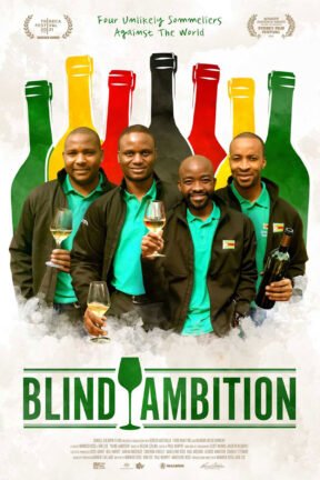 “Blind Ambition” follows four friends who have conquered the odds to become South Africa’s top sommeliers after escaping starvation and tyranny in their homeland of Zimbabwe.