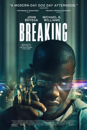 When Marine Veteran Brian Brown-Easley is denied support from Veterans Affairs, financially desperate and running out of options, he takes a bank and several of its employees hostage, setting the stage for a tense confrontation with the police. “Breaking” is based on a true story.