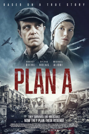 “Plan A” is based on the incredible true story of the “Avengers” — a group of Jewish vigilantes, men and woman, who after surviving the holocaust are vowing to avenge the death of their people.