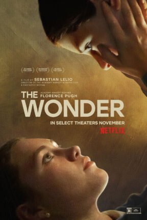 “The Wonder” – starring Academy Award-nominee Florence Pugh – is the tale of a young Irish girl, Anna O'Donnell, whose Catholic family claim she has eaten nothing since her eleventh birthday … four months ago.