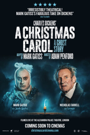 Mark Gatiss stars as Jacob Marley in his own irresistibly theatrical retelling of Dickens’ classic winter ghost story, “A Christmas Carol”, alongside Nicholas Farrell as Scrooge. Prepare to be frightened and delighted in equal measure as you enter the supernatural Victorian world of “A Christmas Carol: A Ghost Story” on the big screen.