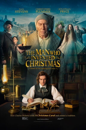“The Man Who Invented Christmas” tells the magical journey that led to the creation of Ebenezer Scrooge, Tiny Tim and other classic characters from A Christmas Carol. The film features an all-star, award-winning ensemble cast including Christopher Plummer, Dan Stevens and Jonathan Pryce.