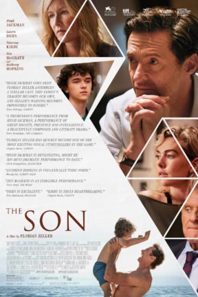 “The Son” centers on Peter (Hugh Jackman), whose hectic life with his infant and new partner Beth (Vanessa Kirby) is upended when his ex-wife Kate (Laura Dern) appears at his door to discuss their son Nicholas (Zen McGrath), who is now a teenager.