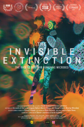 Travel around the globe as two microbiologists race to save our vanishing microbes before they’re gone in “The Invisible Extinction”. Why are they vanishing? Why do we need them? How do we save our gut microbiome? The answers will surprise you!