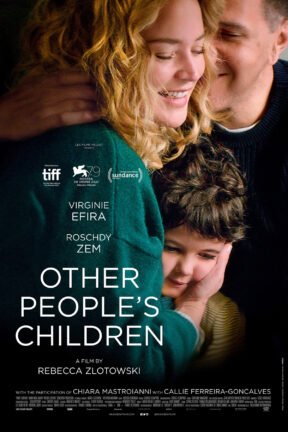 The gentle, heartfelt relationship drama “Other People’s Children” is a soulful, sexy, and resolutely grown-up story of the elusive quest for agency and belonging.
