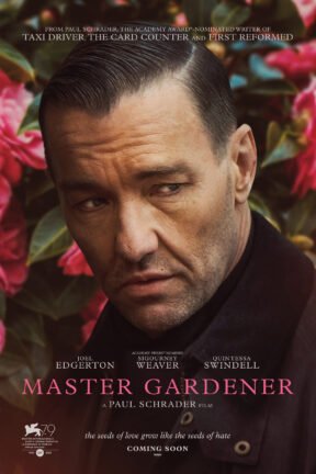 Directed by Academy Award-nominee Paul Schrader based on his original screenplay, “Master Gardener” stars three-time Oscar nominee Sigourney Weaver and award-winner Joel Edgerton.