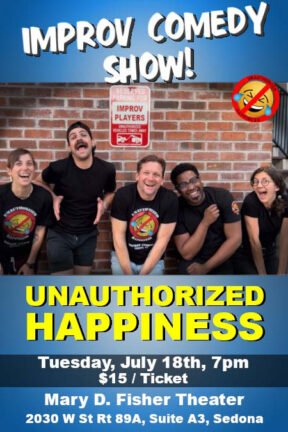 The Unauthorized Happiness Improv team is back and honored to bring a night of laughter to the Mary D. Fisher Theatre on Tuesday, July 18. For July's show, the UH Team invites audience members to bring more random objects for the game, Object Freeze, which debuted in June's show.