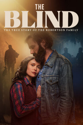 Long before Phil Robertson became a reality TV star, he fell in love with Miss Kay and started a family, but his demons threatened to tear their lives apart. “The Blind” is the true story of the Robertson family.