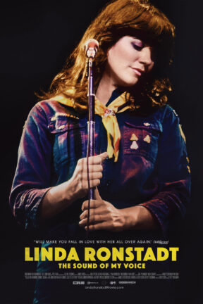 In “Linda Ronstadt: The Sound of My Voice”, Ronstadt is our guide through growing up in Tucson singing Mexican canciones with her family; her folk days with the Stone Poneys; and her reign as the “queen of country rock” in the ‘70s and early ’80s.