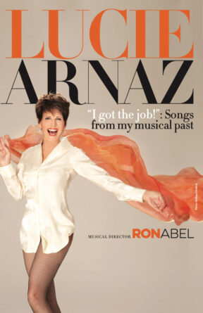 “I Got the Job! Songs from My Musical Past” — by musical director Ron Abel — celebrates a life on stage. Lucie Arnaz offers anecdotes and fond memories about her costars, directors, and musical collaborators in between iconic songs and hidden treasures from some of Broadway’s greatest shows.