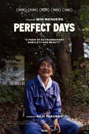 Hirayama is content with his life as a toilet cleaner in Tokyo in “Perfect Days”. A series of unexpected encounters gradually reveal more of his past. A deeply moving and poetic reflection on finding beauty in the everyday world around us.