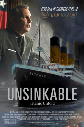 “UNSINKABLE: Titanic Untold” is an exhilarating true-life account of political interference, greed, conspiracy, and a desperate grasp for the truth and accountability, interwoven with flashbacks to the heroism and sacrifice on Titanic’s deck during that fateful night in April 1912.