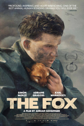 Based on the true story of Franz Streitberger — the director's great-grandfather — critics and audiences are calling “The Fox” profound, inspiring and heart-wrenching.