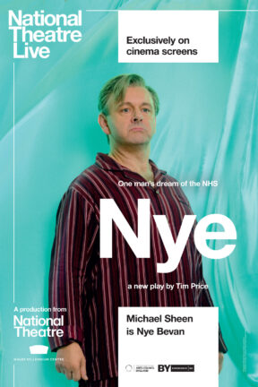 Michael Sheen plays Nye Bevan in “Nye” — a surreal and spectacular journey through the life and legacy of the man who transformed Britain’s welfare state.