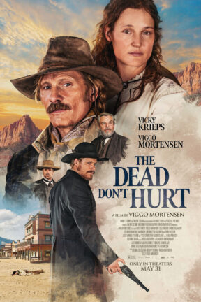 “The Dead Don’t Hurt” is a story of star-crossed lovers on the western U.S. frontier in the 1860s, starring Viggo Mortensen (who also directed the film) and Vicky Krieps.