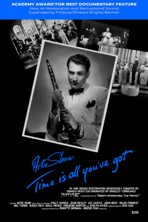 The Academy Award-winning “Artie Shaw: Time Is All You’ve Got” is anchored by an incisive interview with its then 72-year-old subject, looking back on a five-decade career, along with interviews with Shaw’s contemporaries and a wealth of photos and archival film footage.