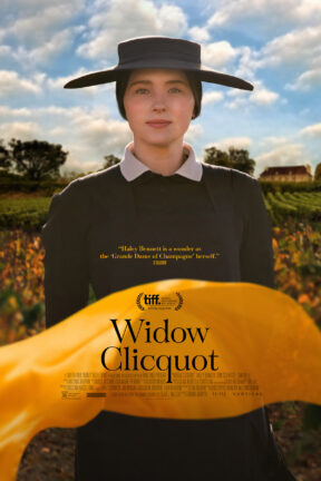 “Widow Clicquot” (starring Haley Bennett) is based on the true story of the “Grande Dame of Champagne,” Barbe-Nicole Ponsardin (1777-1866) who — at the age of 20 — became Madame Clicquot after marrying the scion of a winemaking family.