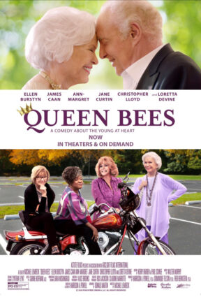 “Queen Bees” was the highest-rated film by the audience at the 2021 Sedona International Film Festival, where it earned the Audience Choice Best Comedy Award. The film boasts an award-winning, stellar ensemble cast, including Ellen Burstyn, James Caan, Ann-Margret, Loretta Devine, Jane Curtin and Christopher Lloyd.