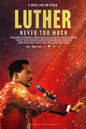 “Luther: Never Too Much” chronicles the story of vocal virtuoso Luther Vandross, using a wealth of rarely seen archives and interviews with his closest friends and musical collaborators including Mariah Carey, Dionne Warwick, Valerie Simpson and Roberta Flack.