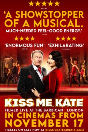 Adrian Dunbar and Broadway royalty Stephanie J. Block lead a stellar cast in a sizzling new 5-star production of “Kiss Me, Kate”, filmed live at the Barbican in London especially for the big screen.