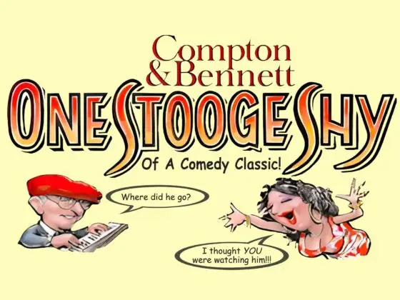 Sedona Film Festival presents ‘One Stooge Shy’ LIVE Nov. 16-17 From Compton and Bennett, the same wackos who brought us “Assisted Living: The Musical” and its sister show “THE HOME…for the holidays”, comes an all-new comedy romp. “One Stooge Shy” is a neo-vaudevillian, non-political satire in song and sketch.