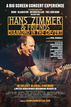 “Hans Zimmer & Friends: Diamond in the Desert” captures an extraordinary live performance of some of Zimmer's most revered compositions, including music from Dune, Gladiator, Interstellar, The Lion King, and much more.