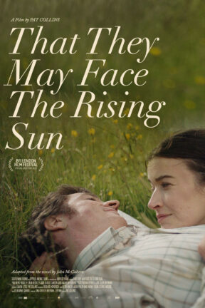 “That They May Face the Rising Sun” shows a year in the life of a rural, lakeside community in Ireland in the 1970’s and its cast of authentic, memorable characters.