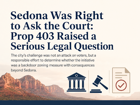 Sedona Was Right to Ask the Court: Prop 403 Raised a Serious Legal Question Sedona Was Right to Ask the Court: Prop 403 Raised a Serious Legal Question