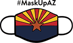 Mask Up AZ. Stay Healthy. Return Smarter. Return Stronger.